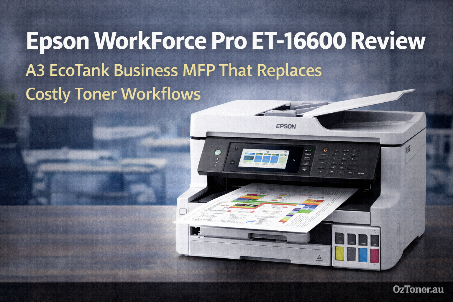 Epson WorkForce Pro ET-16600 Review: A3 EcoTank Business MFP That Replaces Costly Toner Workflows